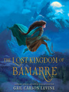Cover image for The Lost Kingdom of Bamarre